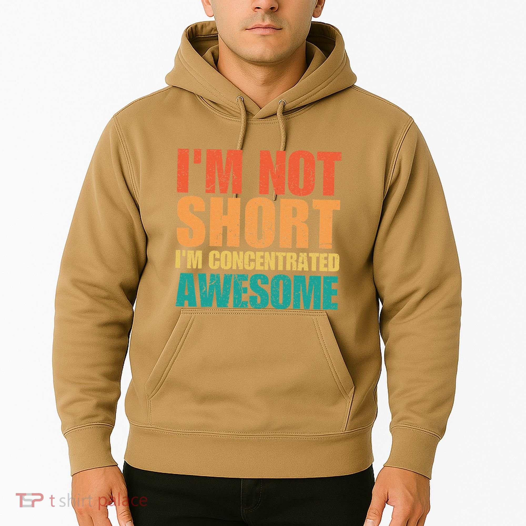 IM Not Short IM Just Concentrated Awesome Funny Hoodie