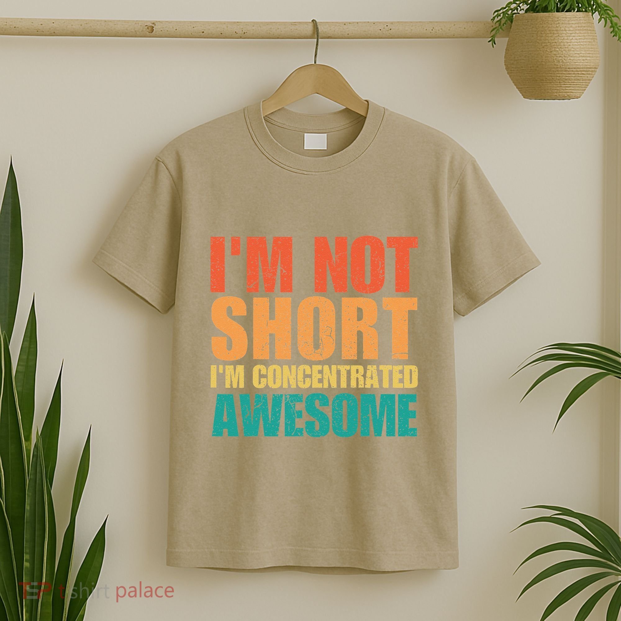 IM Not Short IM Just Concentrated Awesome Funny T-Shirt