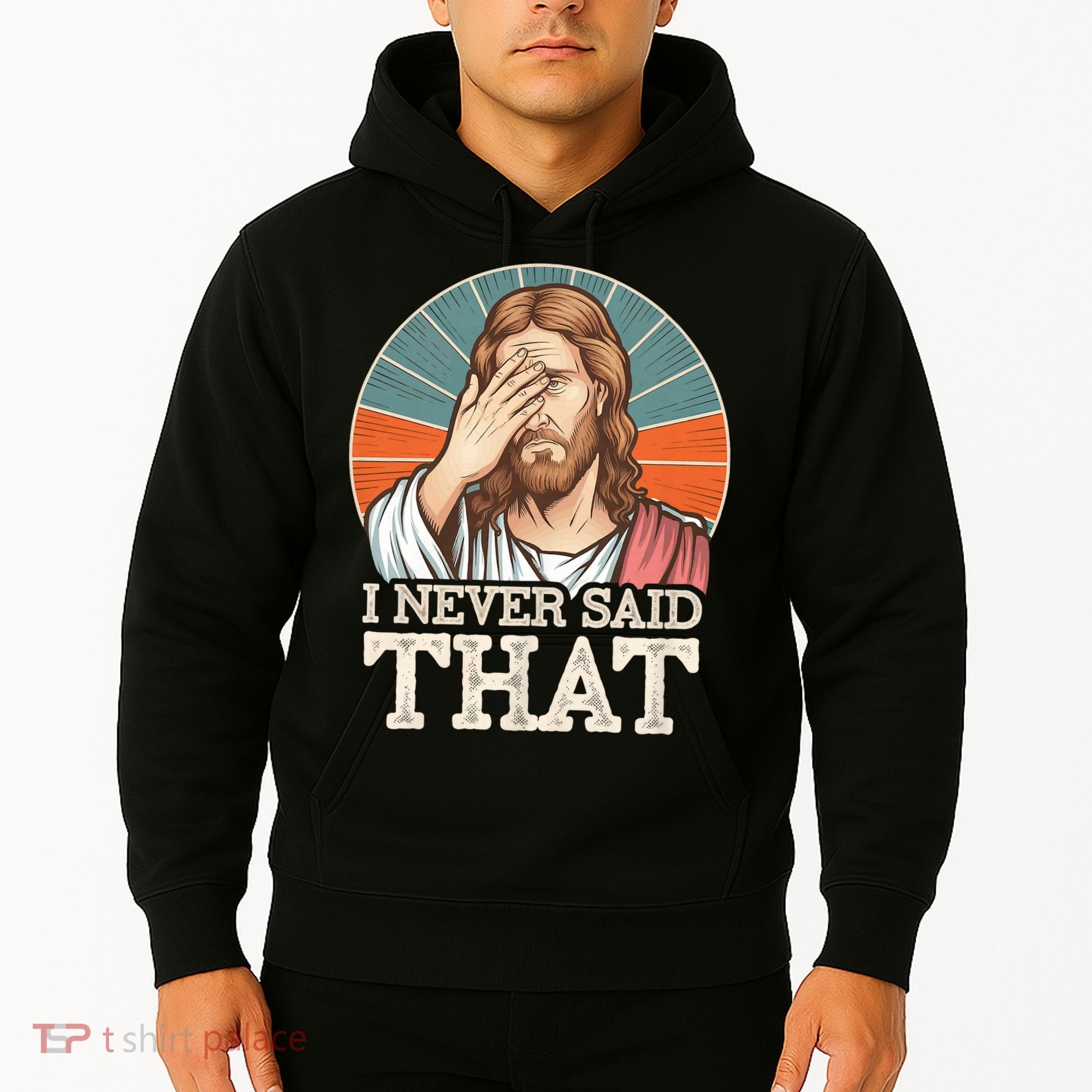 I Never Said That Jesus Hoodie