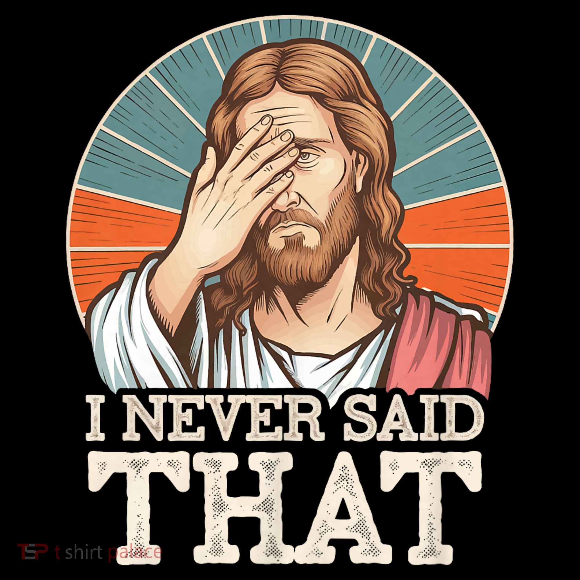I Never Said That Jesus Long Sleeve Shirt