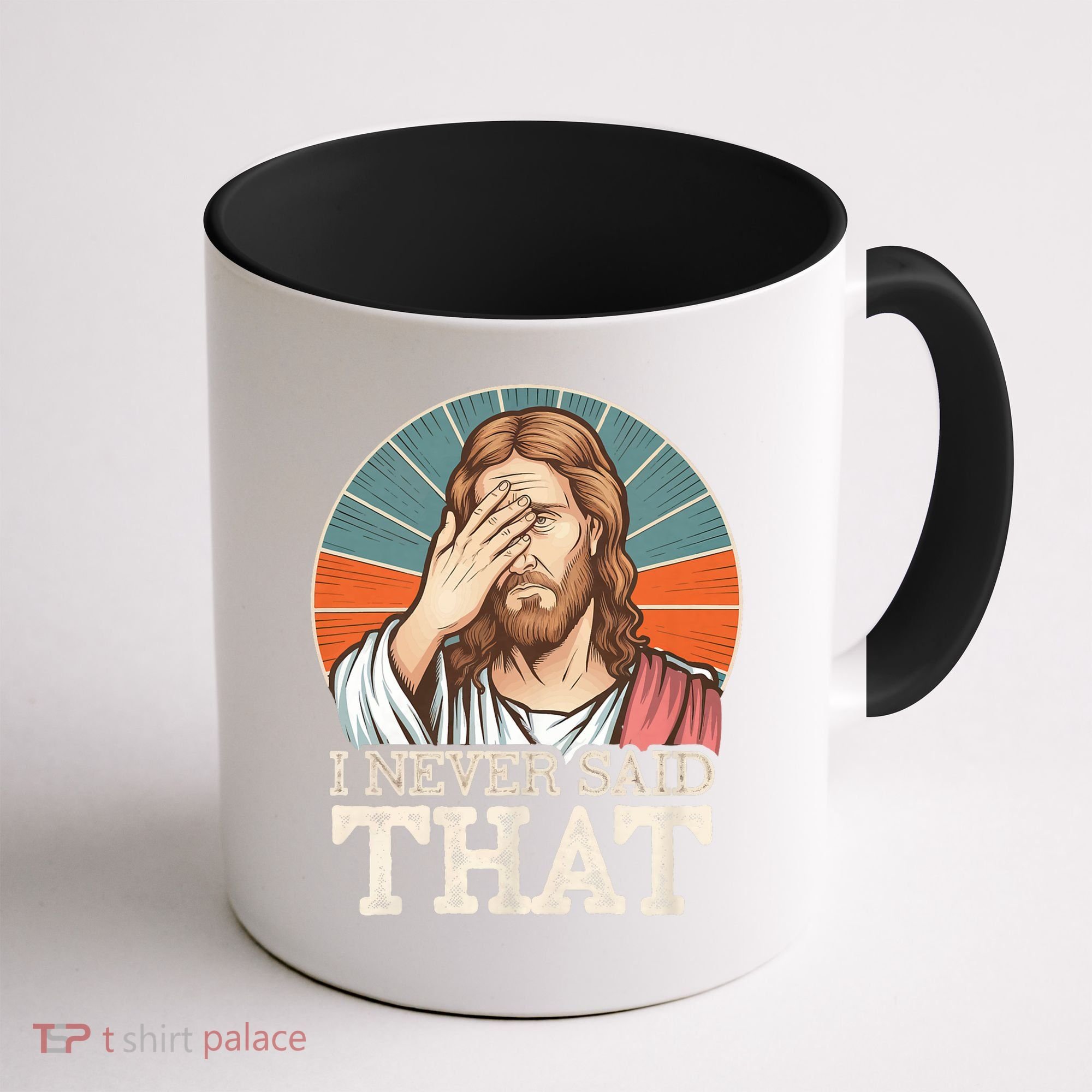 I Never Said That Jesus Coffee Mug