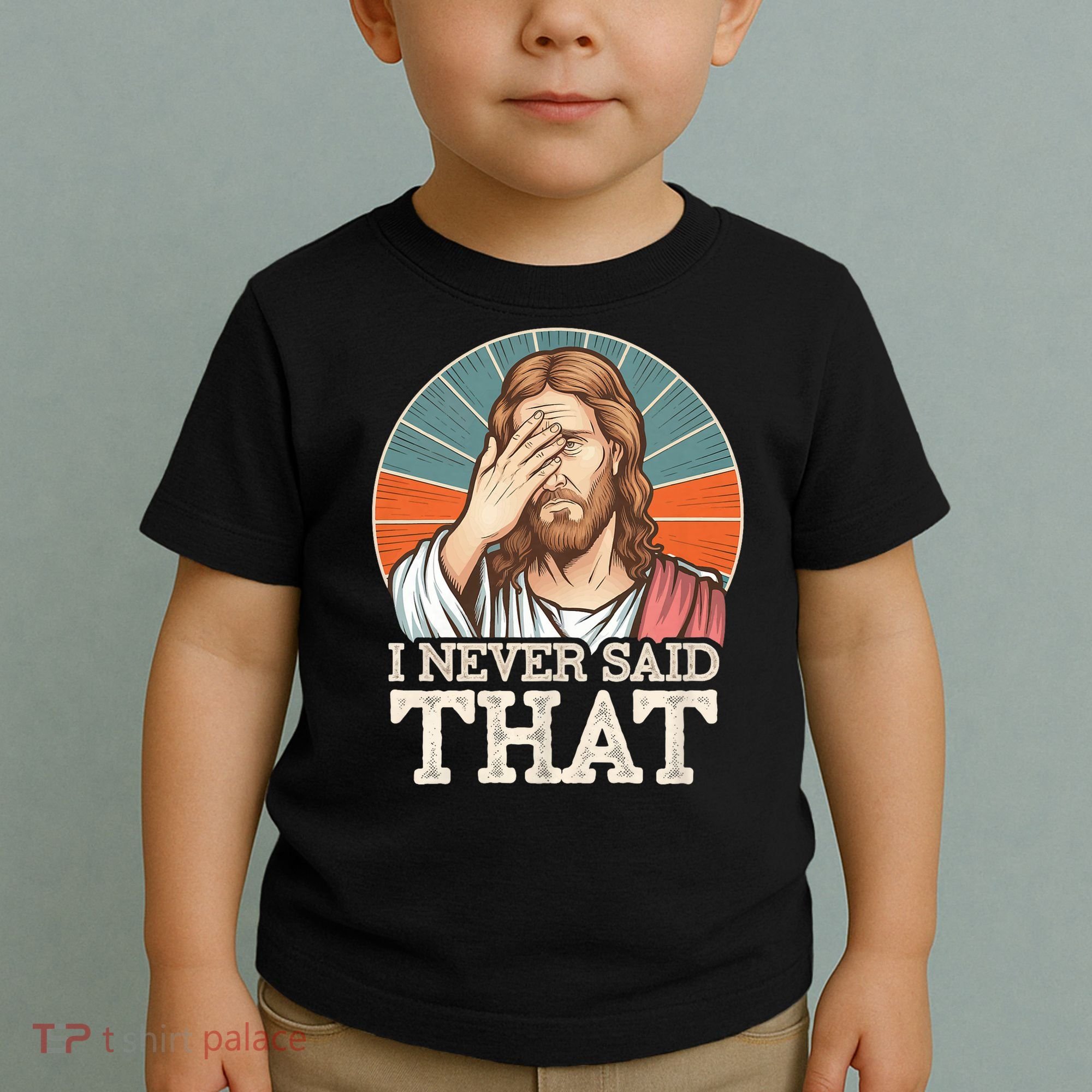 I Never Said That Jesus Toddler T-Shirt
