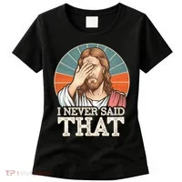 I Never Said That Jesus Women's T-Shirt thumb 0