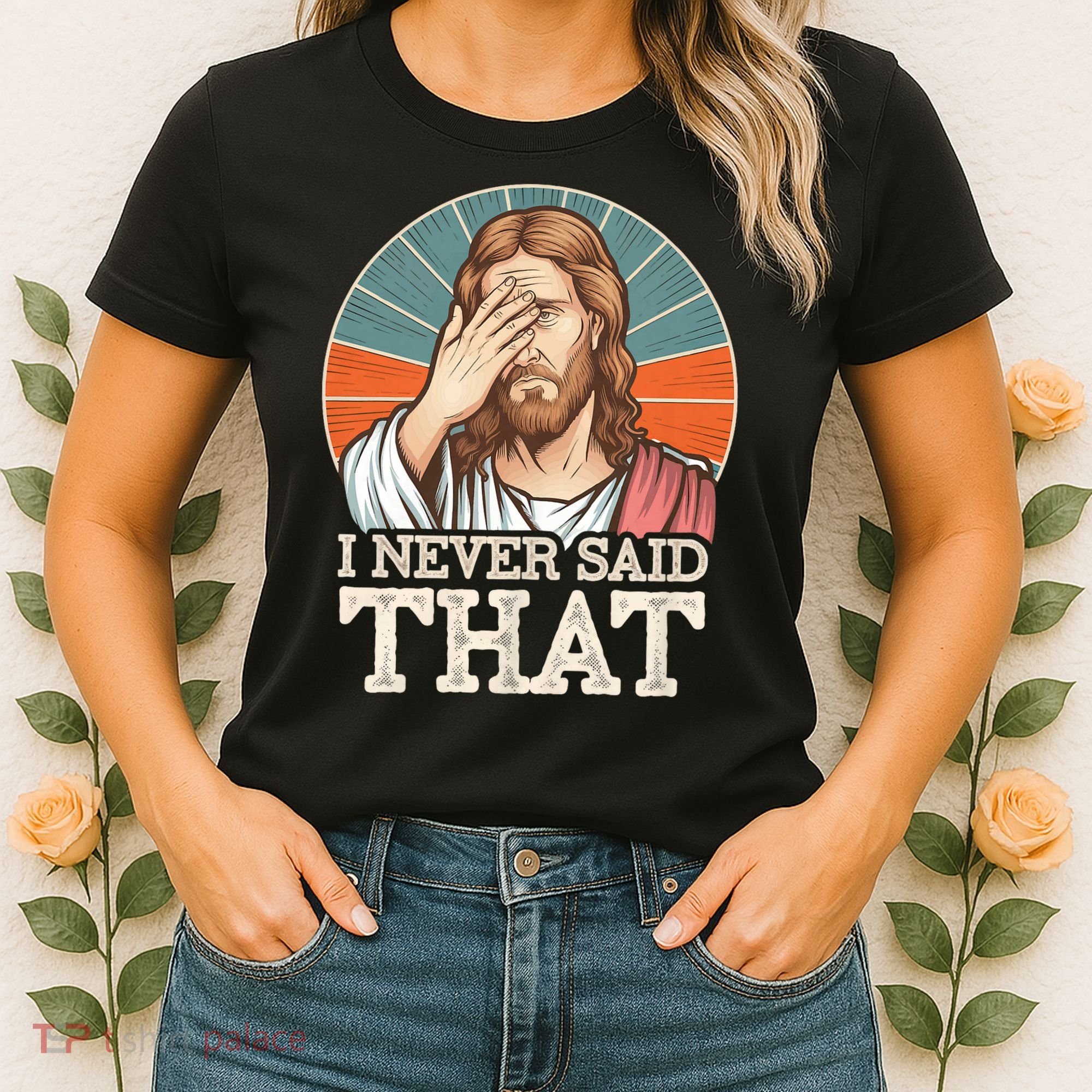 I Never Said That Jesus Women's T-Shirt