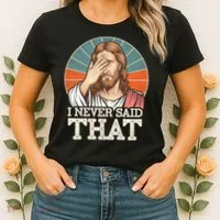 I Never Said That Jesus Women's T-Shirt thumb 2