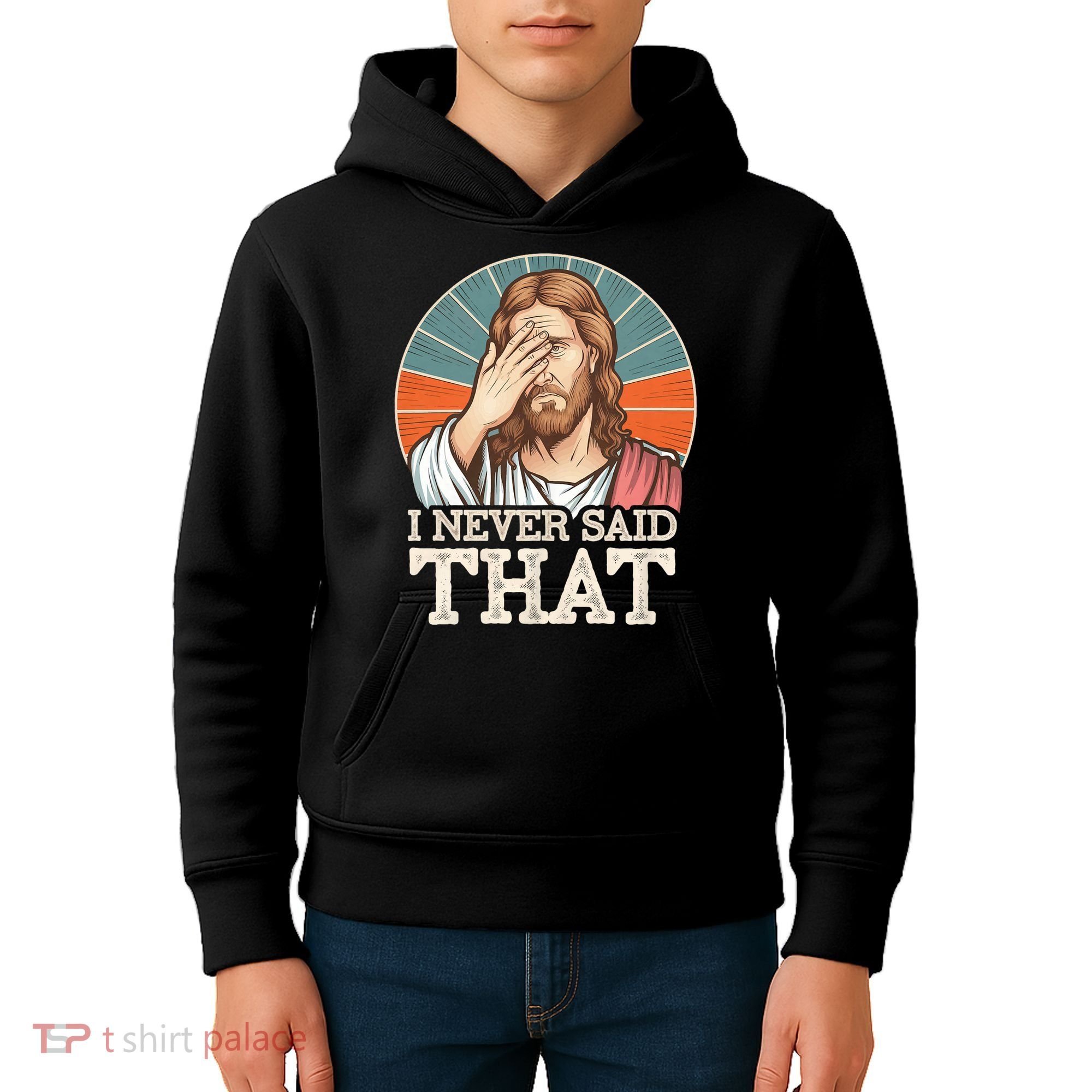 I Never Said That Jesus Kids Hoodie