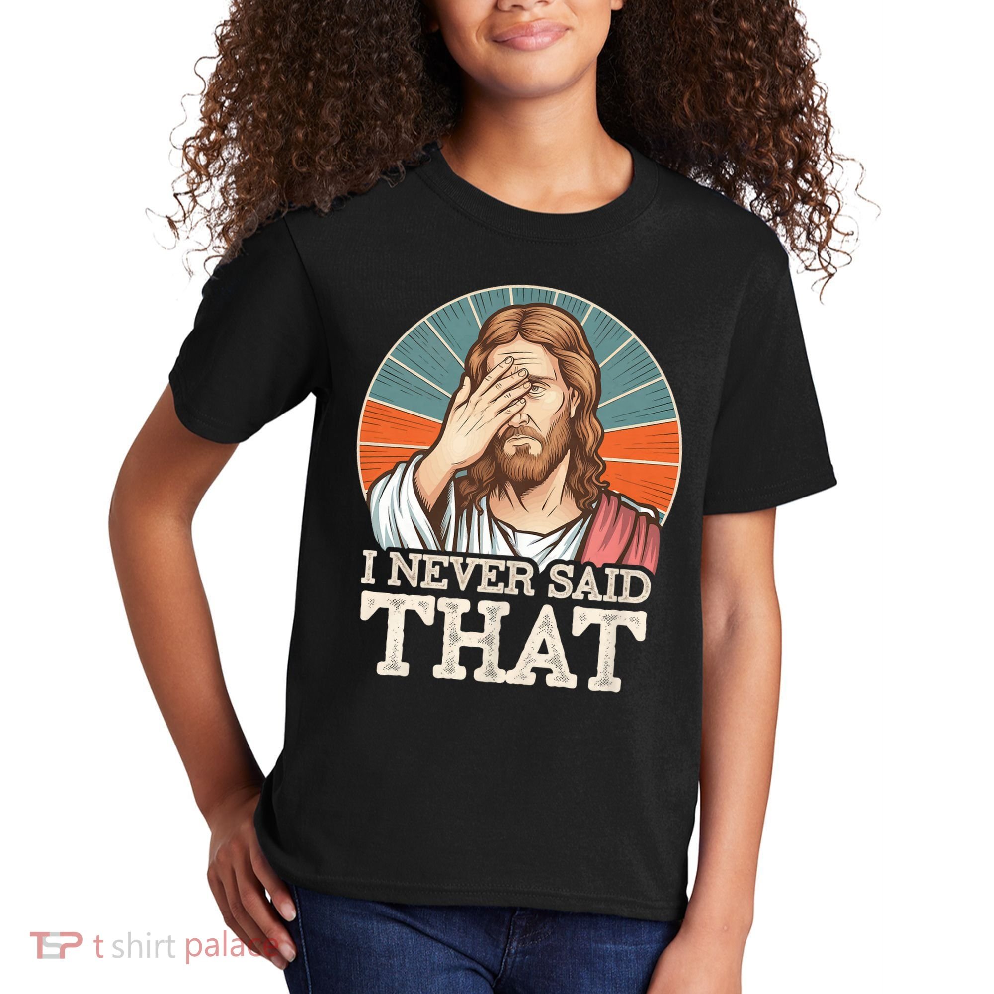 I Never Said That Jesus Kids T-Shirt