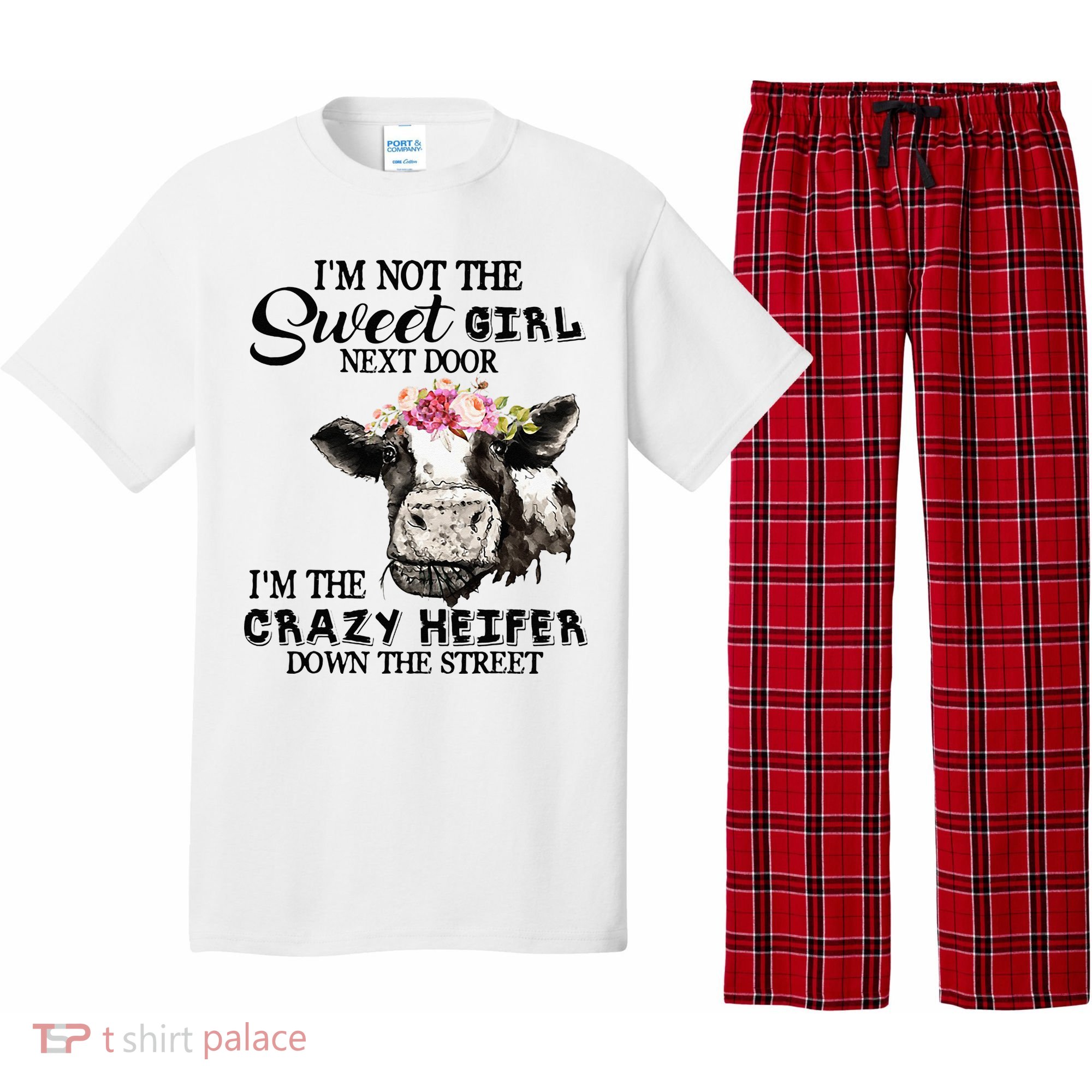 Im Not Sweet Girl Next Door Im The Crazy Heifer Pajama Set