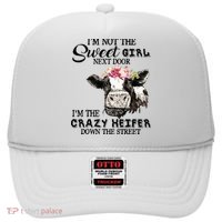 Im Not Sweet Girl Next Door Im The Crazy Heifer Hat thumb 0