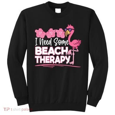 I Need Some Beach Therapy Summer Vacay Flamingo Sweatshirt