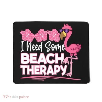 I Need Some Beach Therapy Summer Vacay Flamingo Mousepad