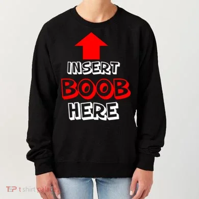 Insert Boob Here Women's Sweatshirt