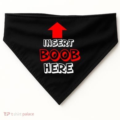 Insert Boob Here USA-Made Doggie Bandana