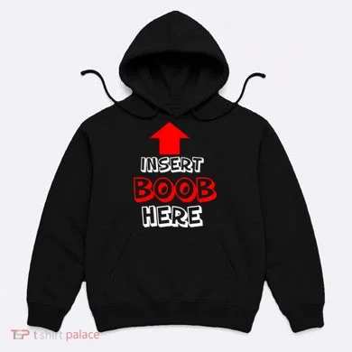 Insert Boob Here Hoodie
