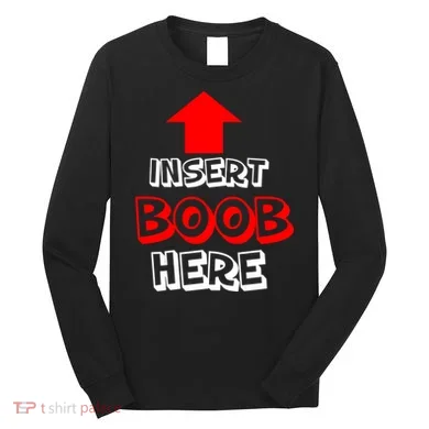 Insert Boob Here Long Sleeve Shirt