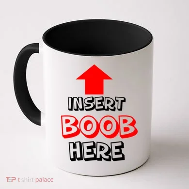 Insert Boob Here Coffee Mug