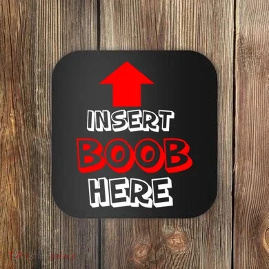 Insert Boob Here Coaster