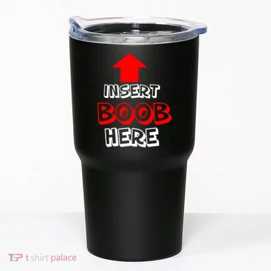 Insert Boob Here Tumbler