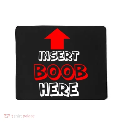 Insert Boob Here Mousepad