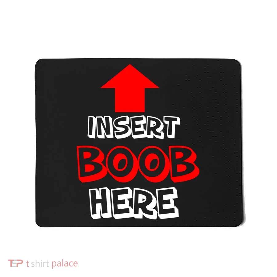 Insert Boob Here Mousepad