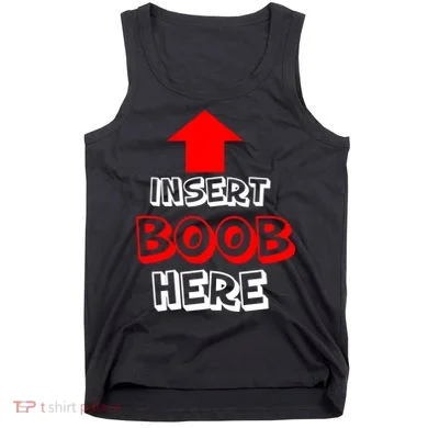 Insert Boob Here Tank Top