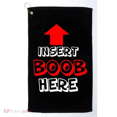 Insert Boob Here Golf Towel