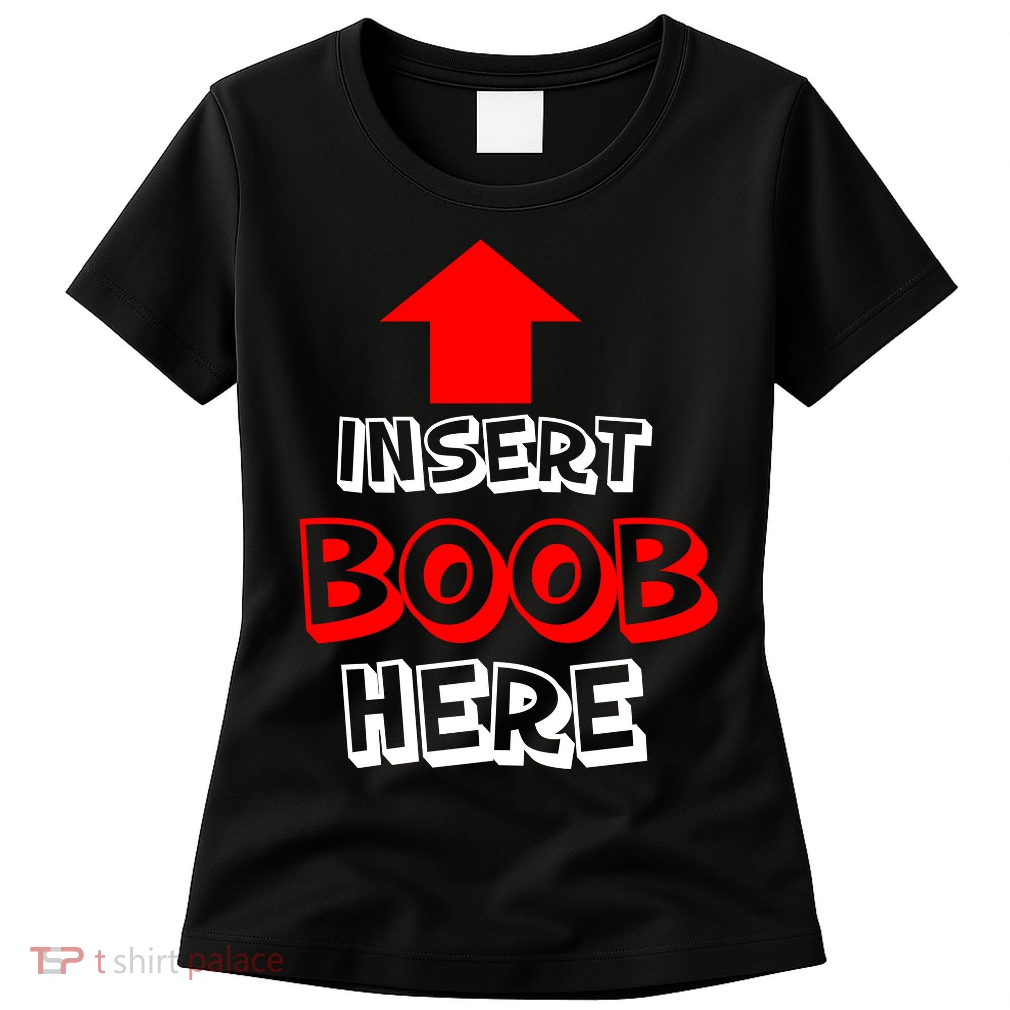 Insert Boob Here Women's T-Shirt