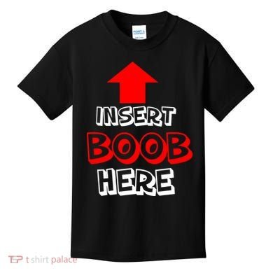 Insert Boob Here Kids T-Shirt