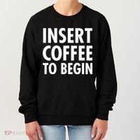 Insert Coffee To Begin Women's Sweatshirt thumb 0