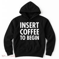 Insert Coffee To Begin Hoodie thumb 0