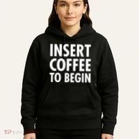 Insert Coffee To Begin Hoodie thumb 5