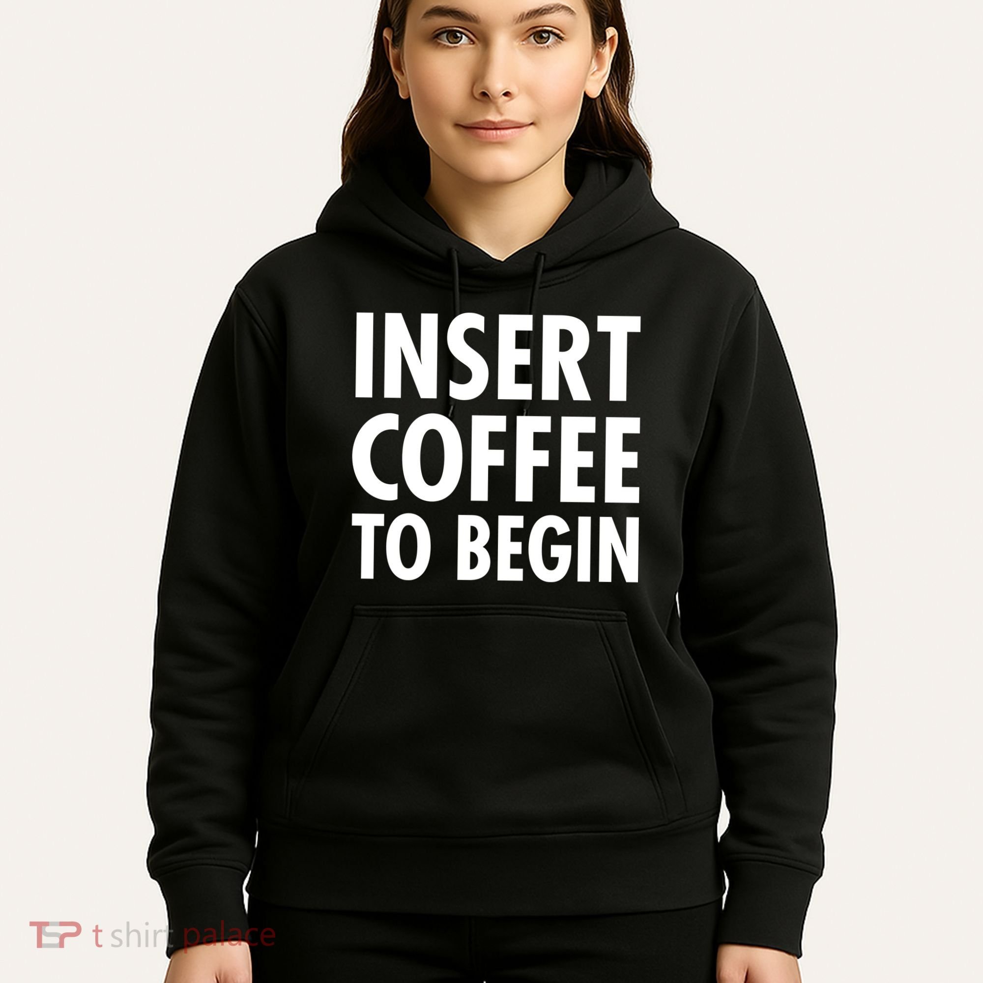 Insert Coffee To Begin Hoodie