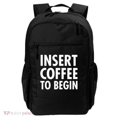 Insert Coffee To Begin Backpack