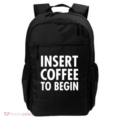 Insert Coffee To Begin Backpack