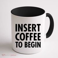 Insert Coffee To Begin Coffee Mug thumb 1