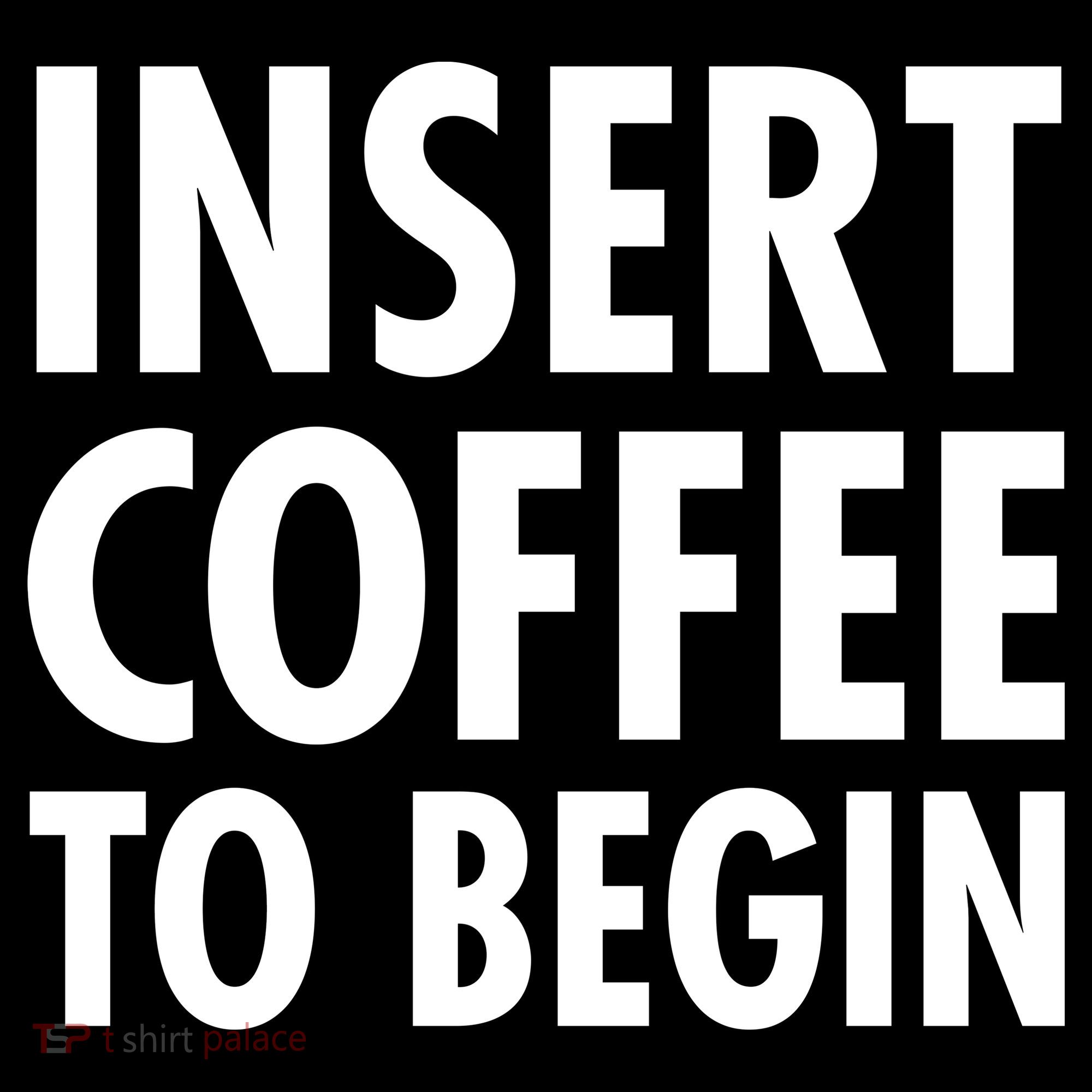 Insert Coffee To Begin Women's Tank Top