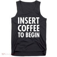 Insert Coffee To Begin Tank Top thumb 0