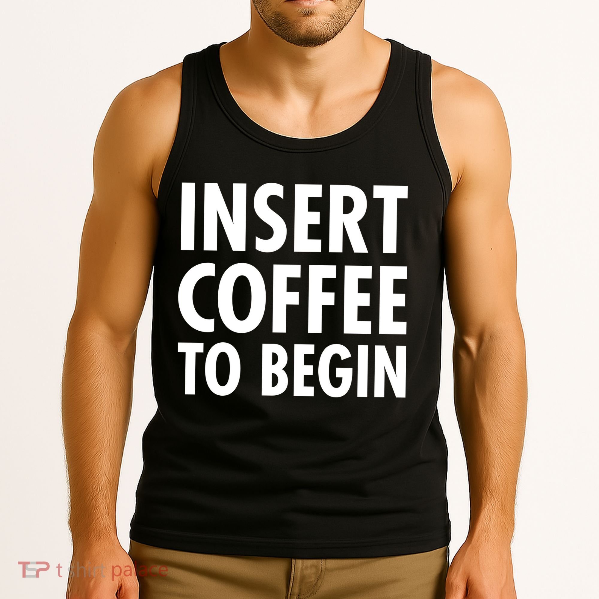 Insert Coffee To Begin Tank Top