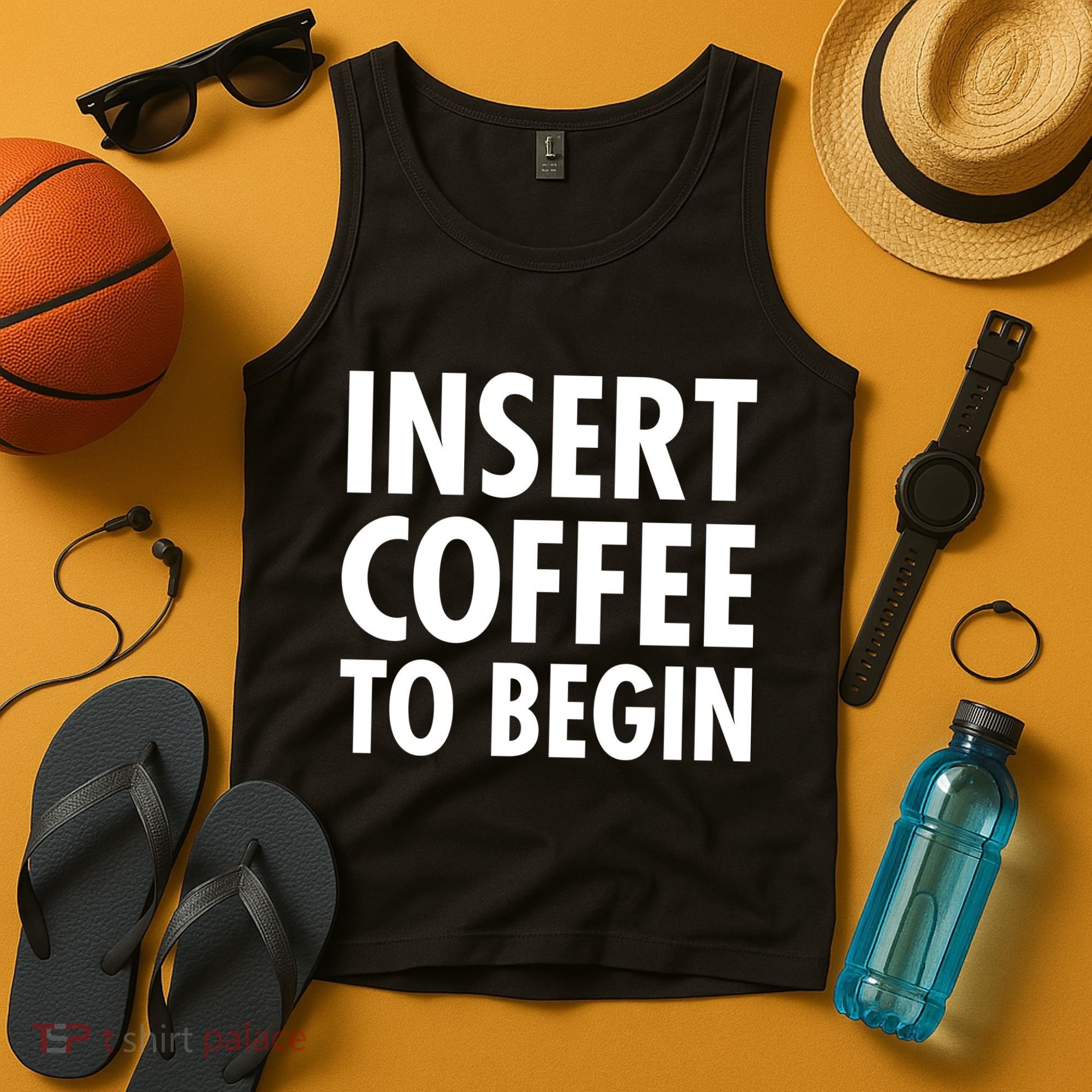 Insert Coffee To Begin Tank Top