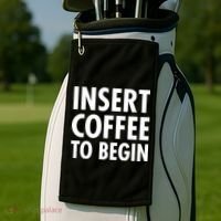 Insert Coffee To Begin Golf Towel thumb 2