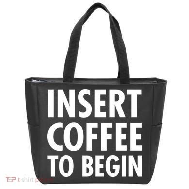 Insert Coffee To Begin Tote Bag