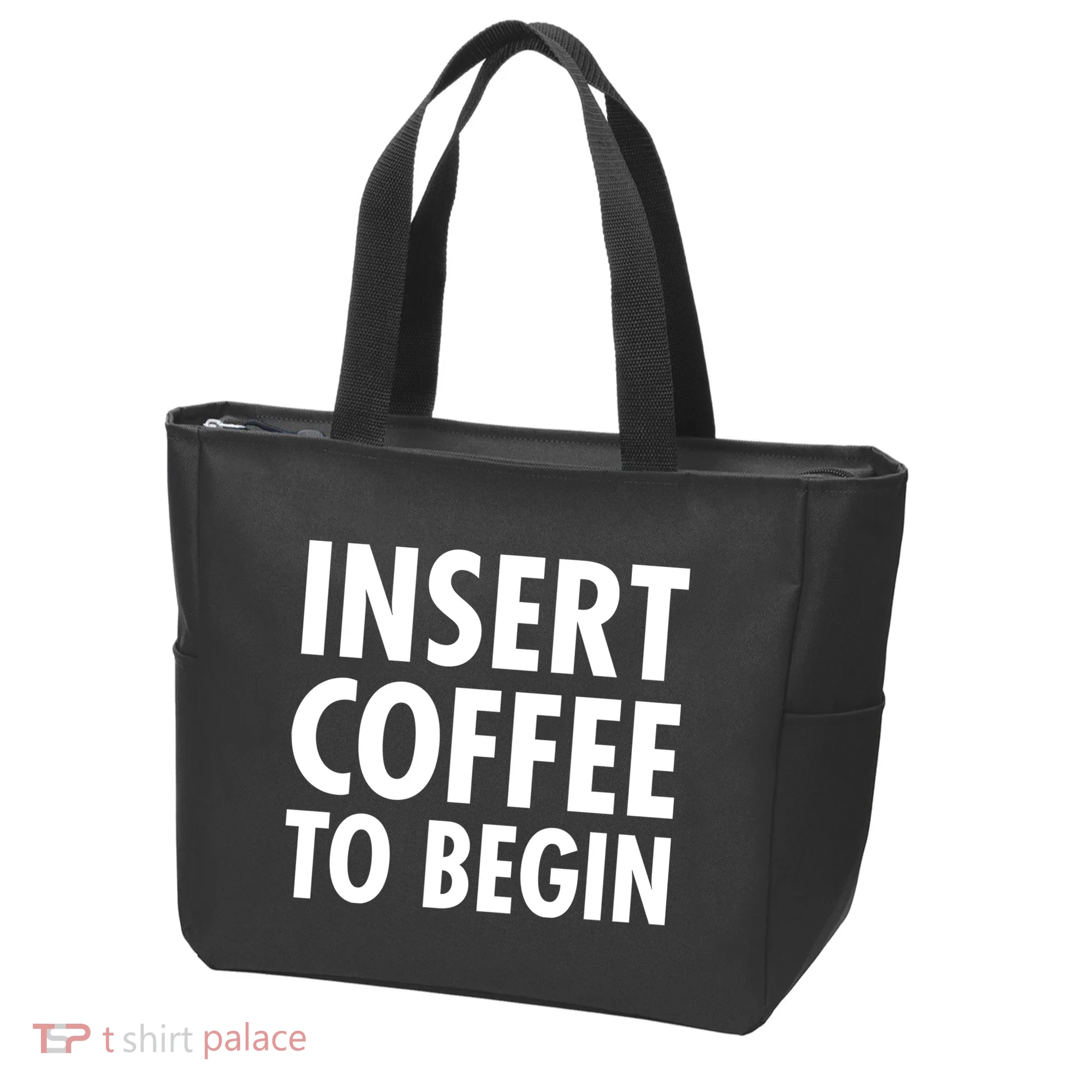 Insert Coffee To Begin Tote Bag