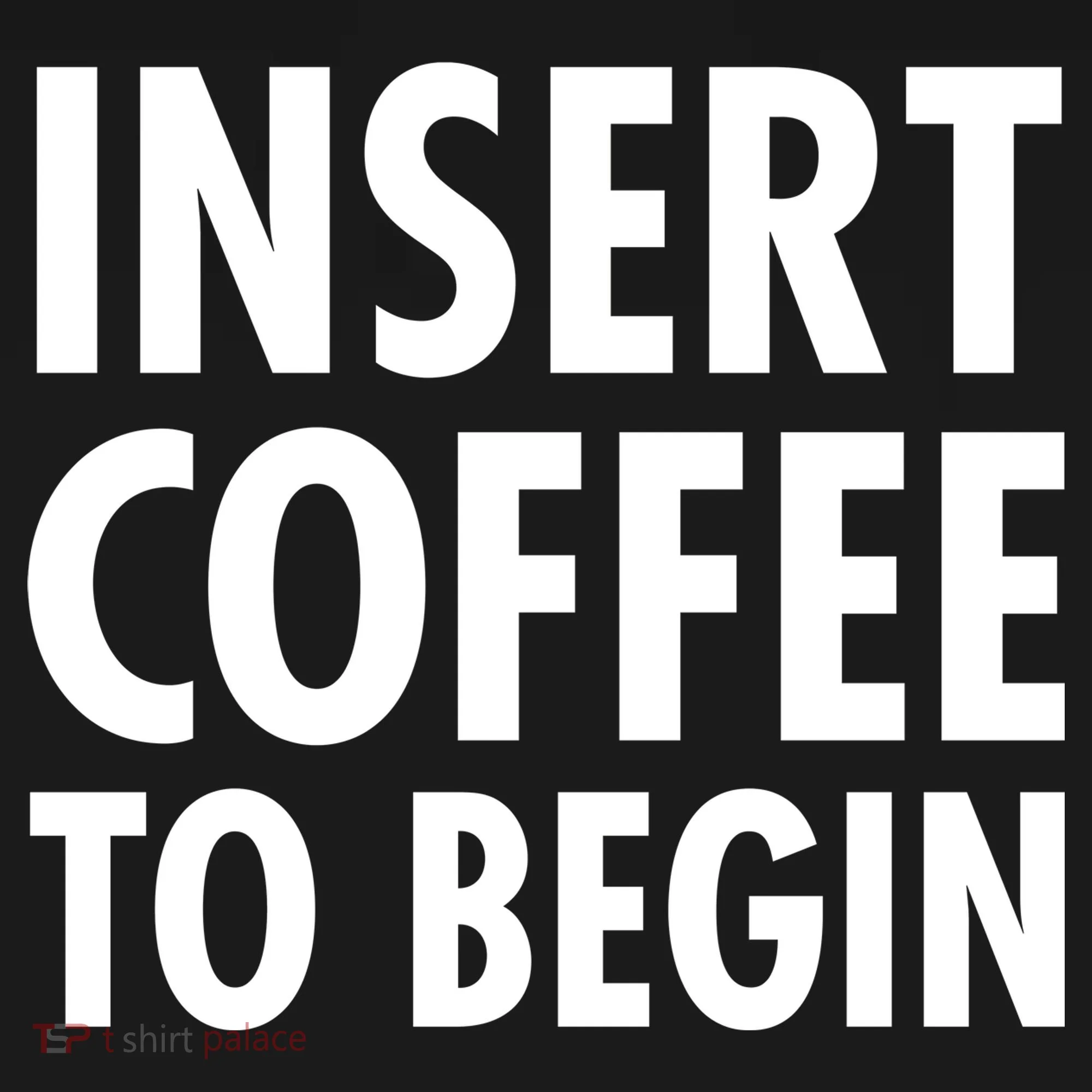 Insert Coffee To Begin Tote Bag