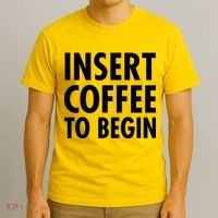 Insert Coffee To Begin T-Shirt thumb 3