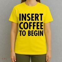 Insert Coffee To Begin T-Shirt thumb 4