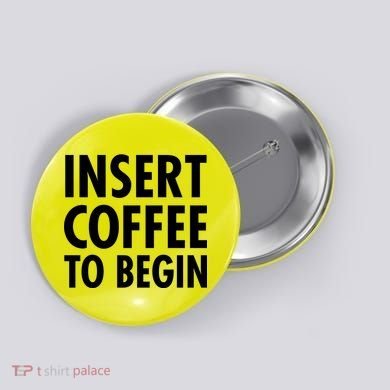 Insert Coffee To Begin Button