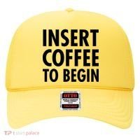 Insert Coffee To Begin Hat thumb 0