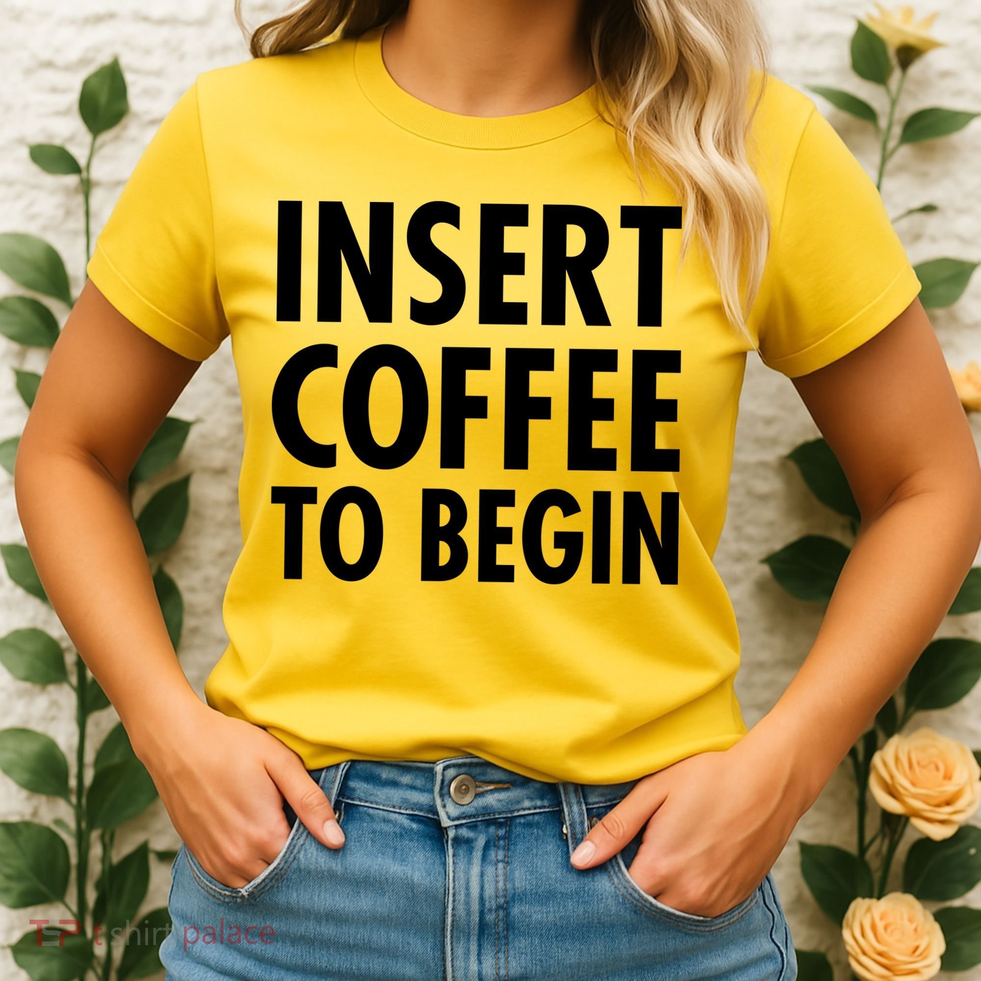 Insert Coffee To Begin Women's T-Shirt