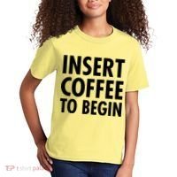 Insert Coffee To Begin Kids T-Shirt thumb 2