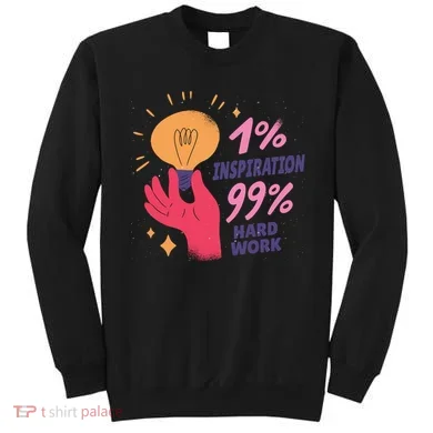 Inspiration And Hard Work Sweatshirt